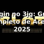 Login no 3jg: Guia Completo de Acesso 2025 🔐 Login no 3jg: Guia Completo de Acesso 2025 🔐